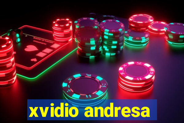 xvidio andresa